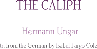 The Caliph - Herman Ungar