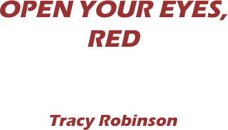 OPEN YOUR EYES,RED - Tracy Robinson